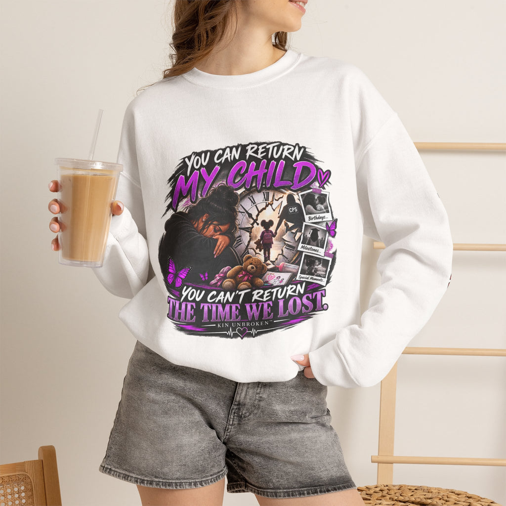 Crewneck Sweatshirt — "You Can Return My Child, You Can't Return The Time We Lost" Memorial Graphic