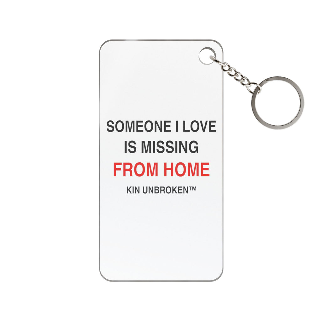 Keychain Charm – "Someone I Love Is Missing From Home" Memorial Keyring