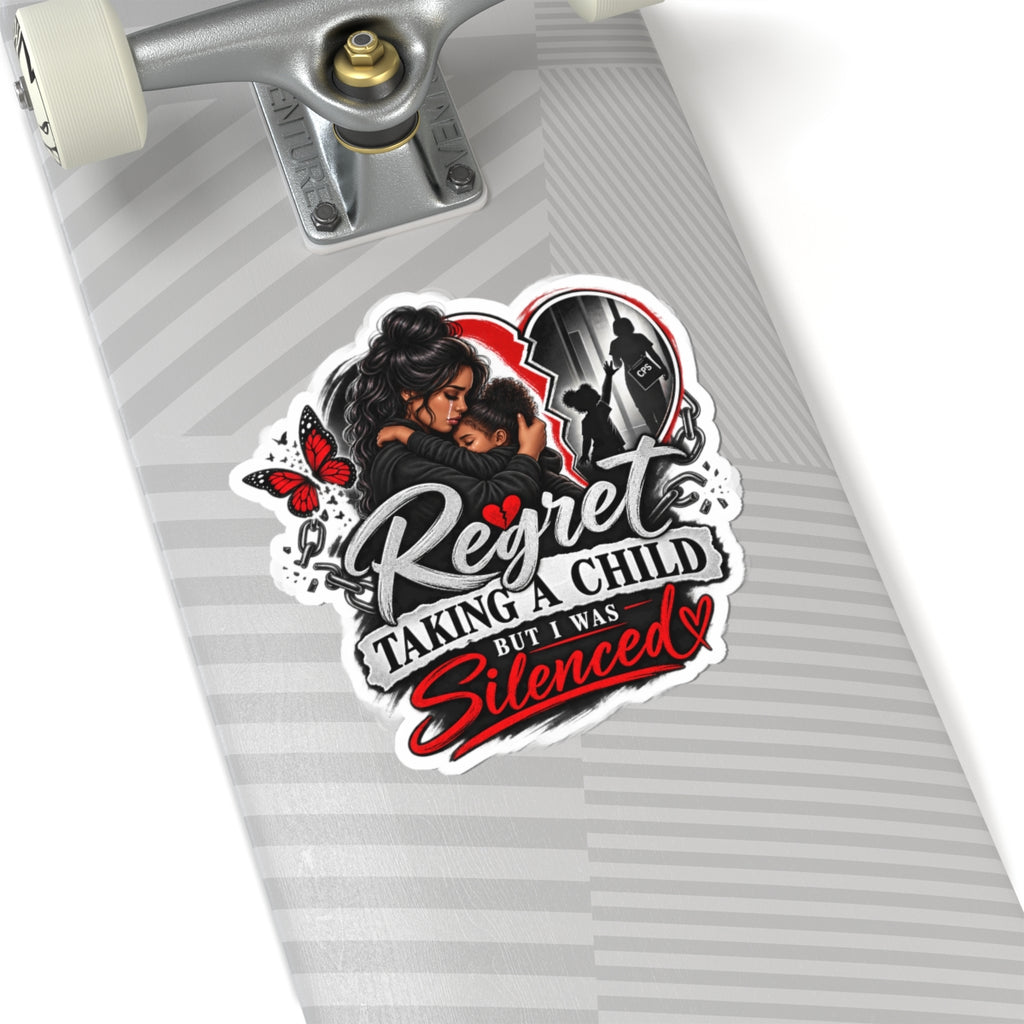 Sticker — “Regret Taking a Child but I Was Silenced” Support Awareness Kiss-Cut Sticker