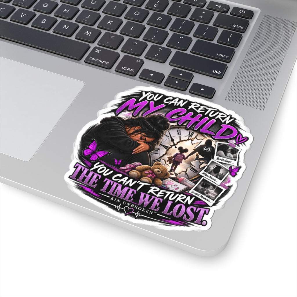 Memorial 'You Can’t Return My Child' Kiss-Cut Sticker — Grieving Parent Tribute