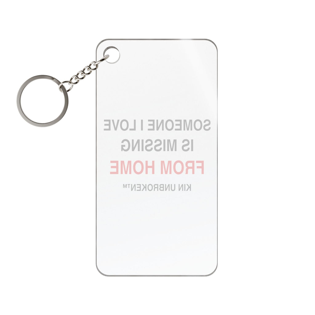 Keychain Charm – "Someone I Love Is Missing From Home" Memorial Keyring