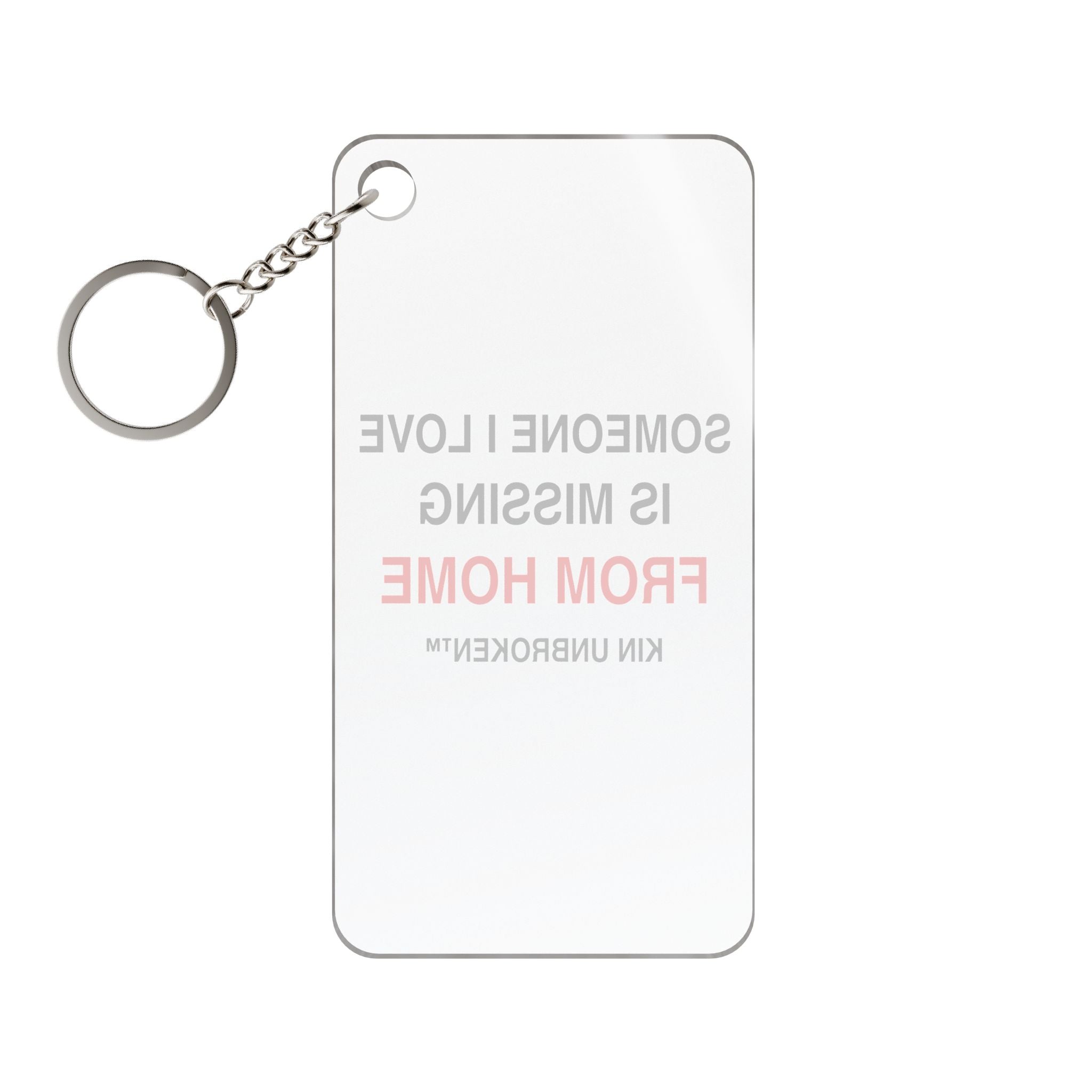 Keychain Charm – "Someone I Love Is Missing From Home" Memorial Keyring