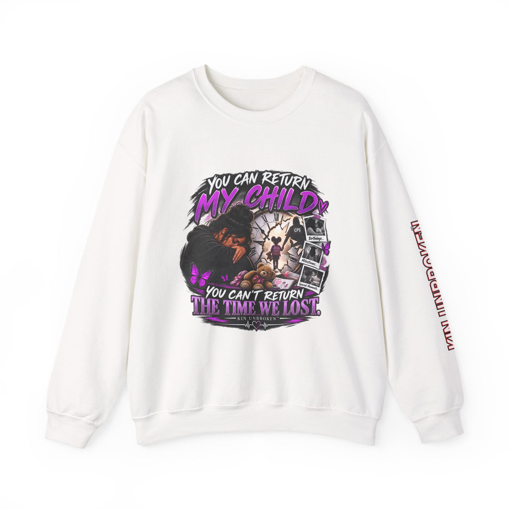 Crewneck Sweatshirt — "You Can Return My Child, You Can't Return The Time We Lost" Memorial Graphic